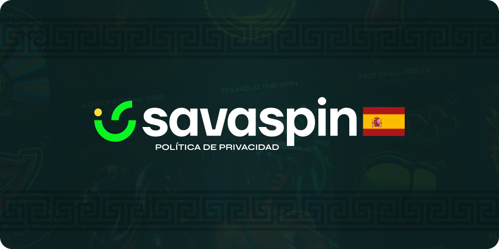 Política de Privacidad en Savaspin Casino